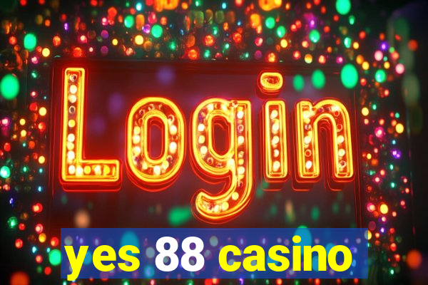 yes 88 casino