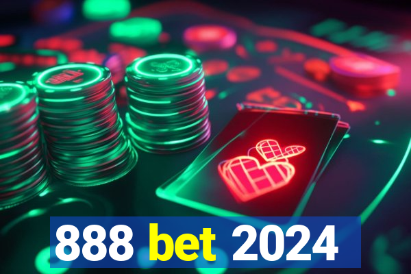 888 bet 2024