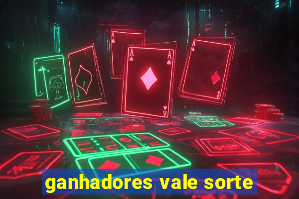 ganhadores vale sorte