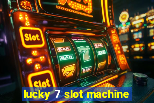 lucky 7 slot machine