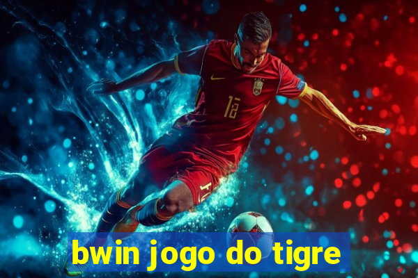 bwin jogo do tigre