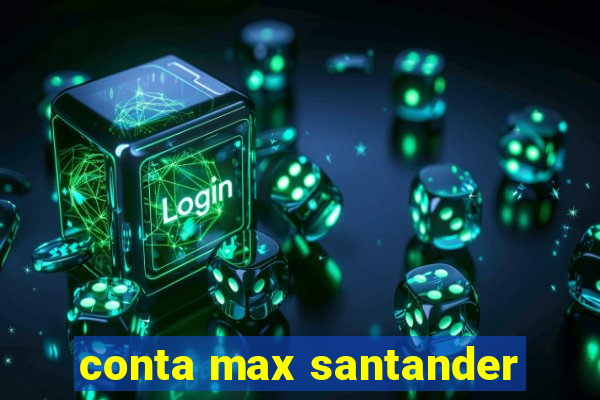 conta max santander