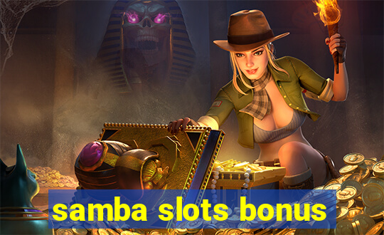 samba slots bonus