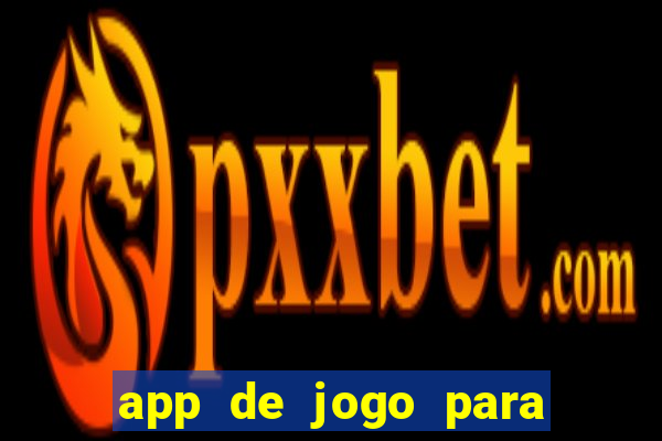 app de jogo para ganhar dinheiro