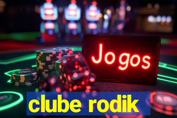 clube rodik