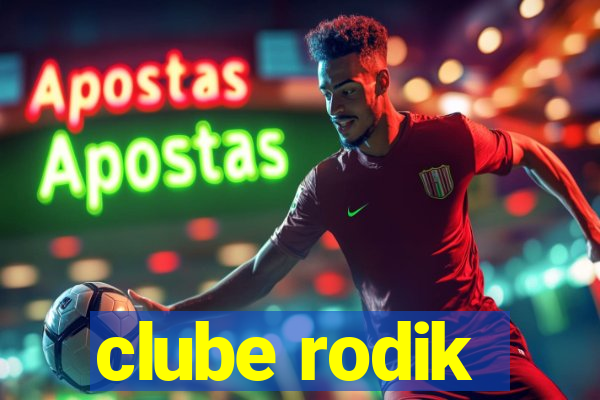 clube rodik