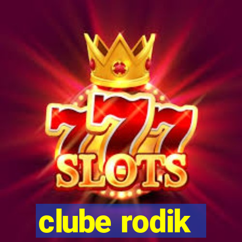 clube rodik