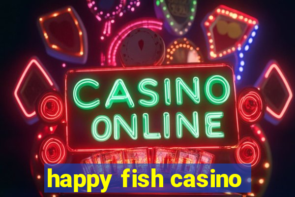 happy fish casino