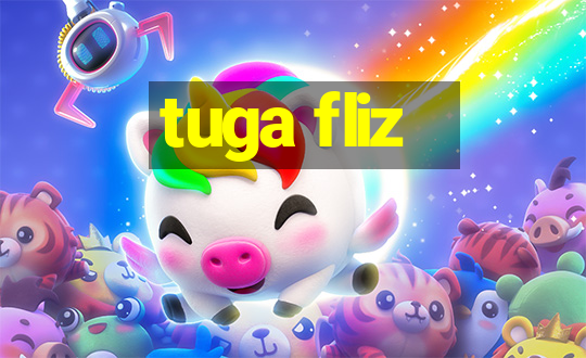 tuga fliz