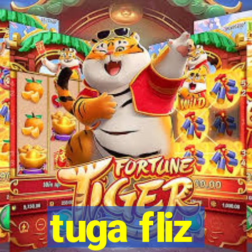 tuga fliz