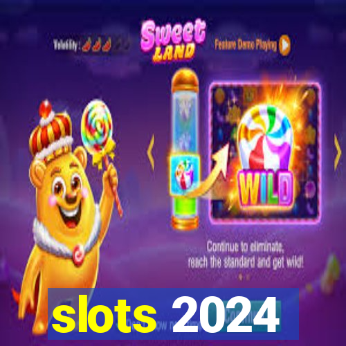 slots 2024