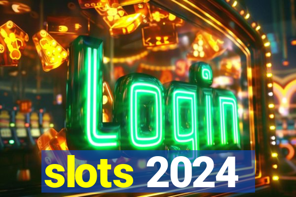 slots 2024