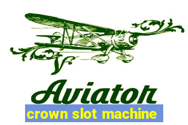 crown slot machine