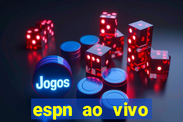 espn ao vivo online grátis