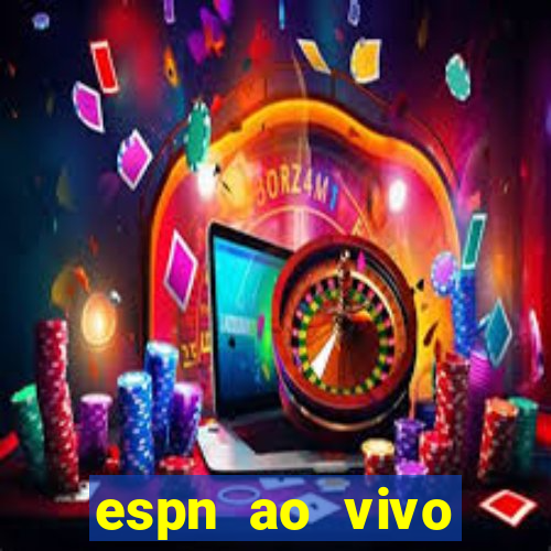 espn ao vivo online grátis