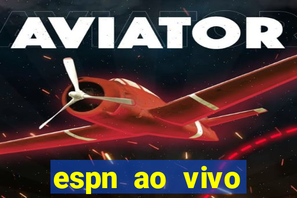 espn ao vivo online grátis