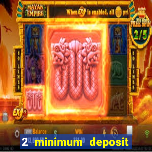 2 minimum deposit casino nz