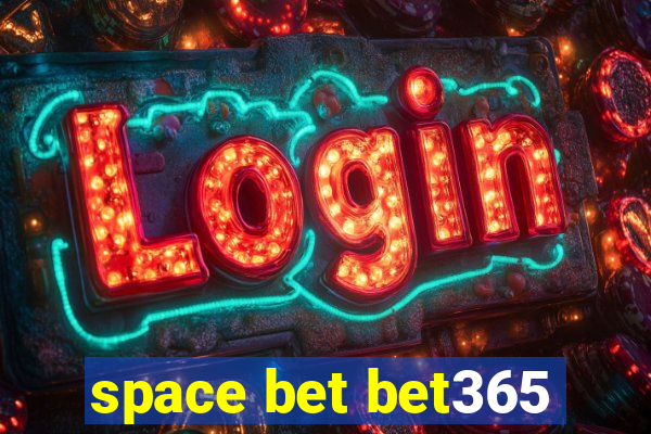 space bet bet365