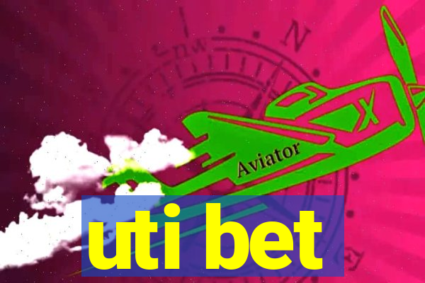 uti bet