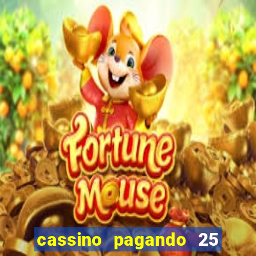 cassino pagando 25 reais no cadastro