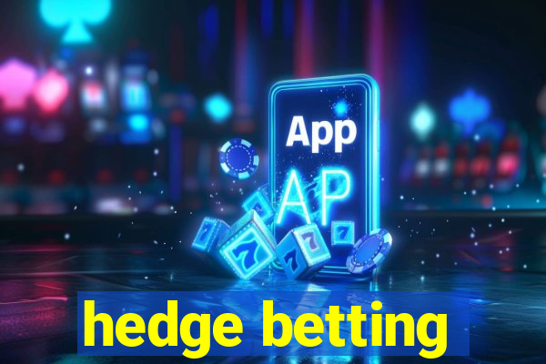 hedge betting