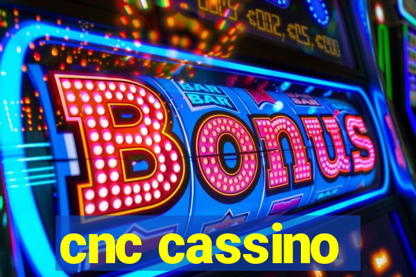 cnc cassino