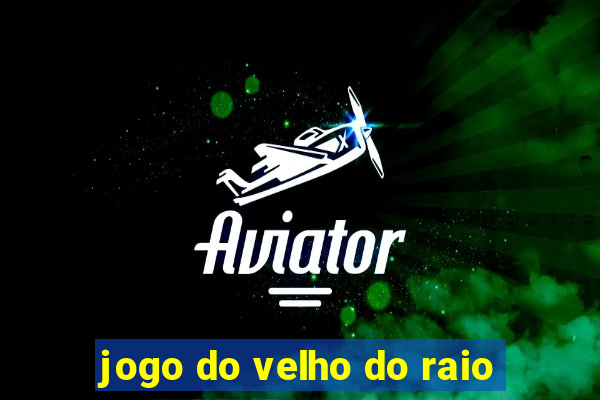 jogo do velho do raio