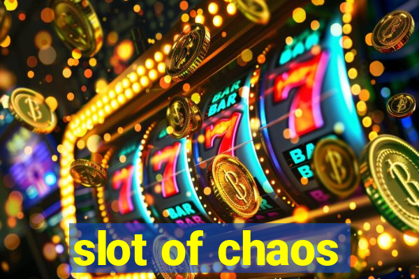 slot of chaos