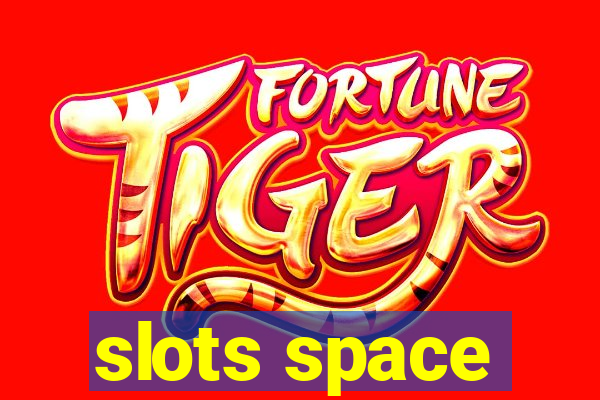 slots space