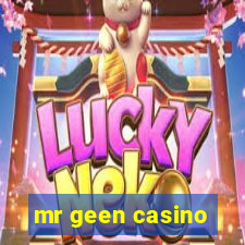 mr geen casino