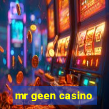 mr geen casino