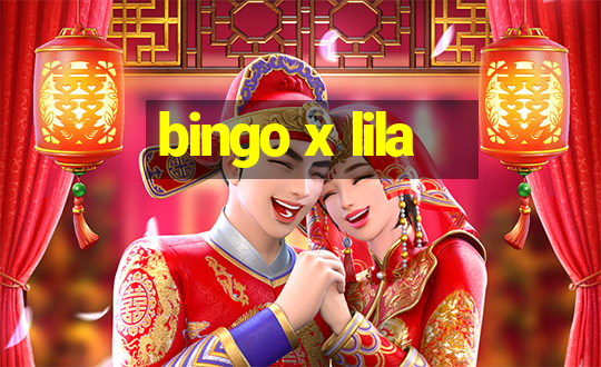 bingo x lila