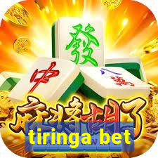 tiringa bet