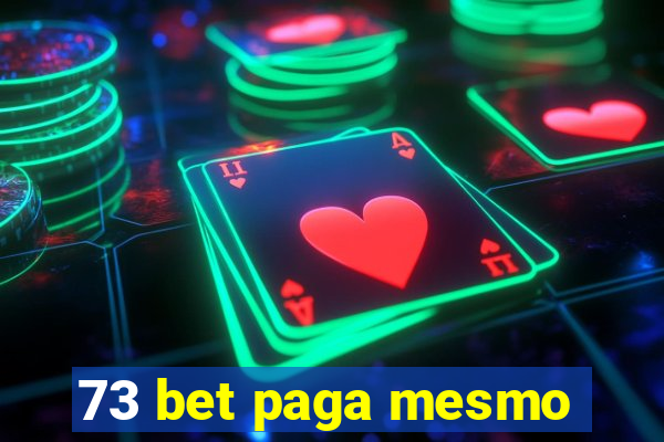 73 bet paga mesmo