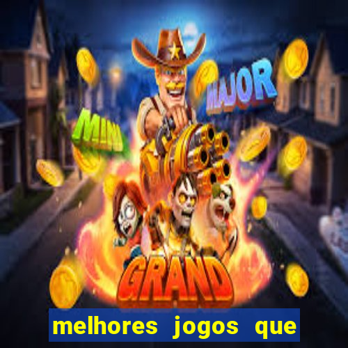 melhores jogos que ganha dinheiro de verdade