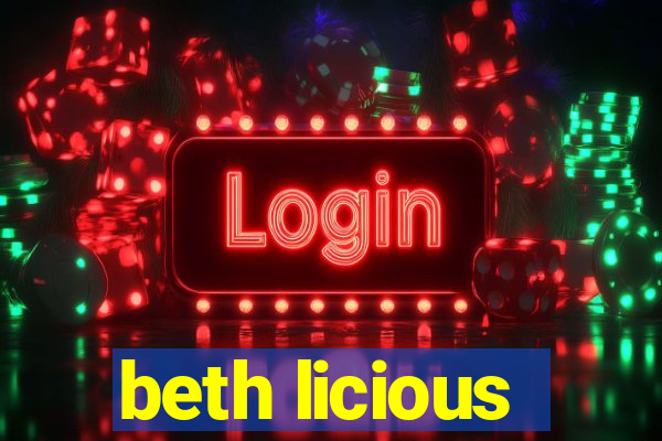 beth licious