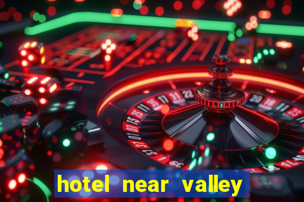 hotel near valley view casino