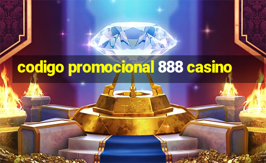 codigo promocional 888 casino