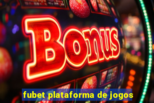 fubet plataforma de jogos