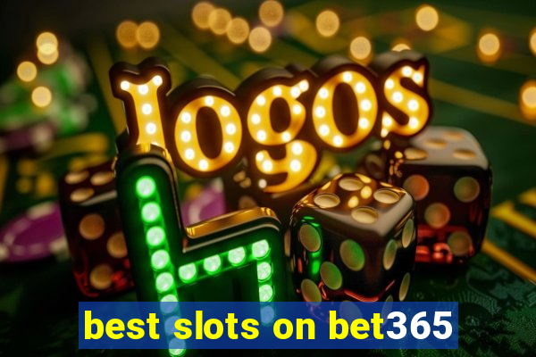 best slots on bet365