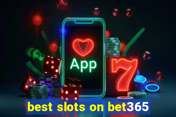 best slots on bet365