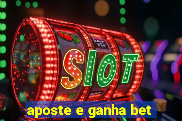 aposte e ganha bet