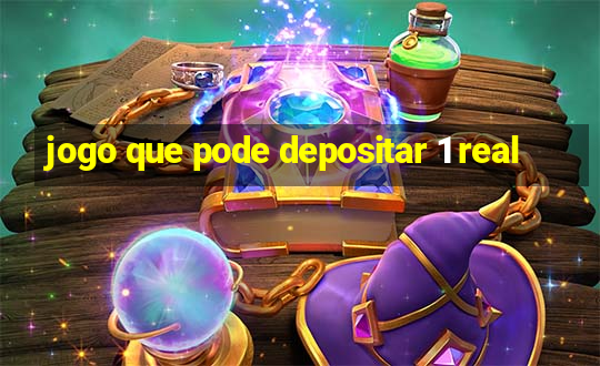 jogo que pode depositar 1 real