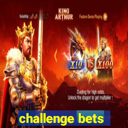 challenge bets