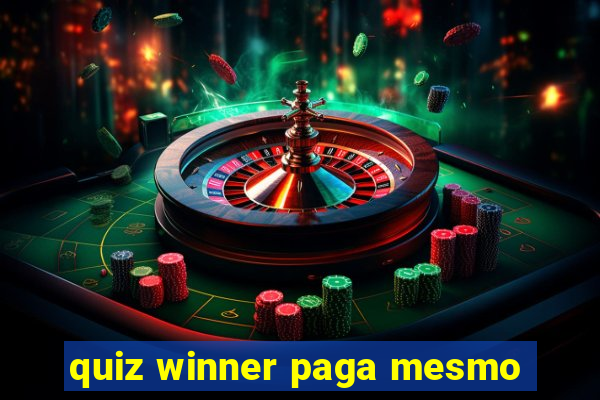 quiz winner paga mesmo