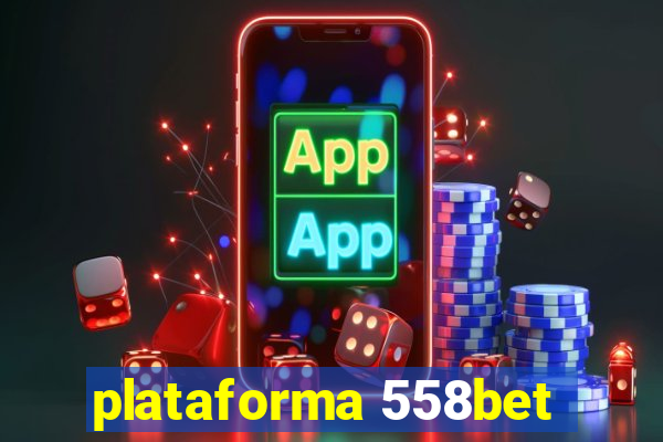 plataforma 558bet