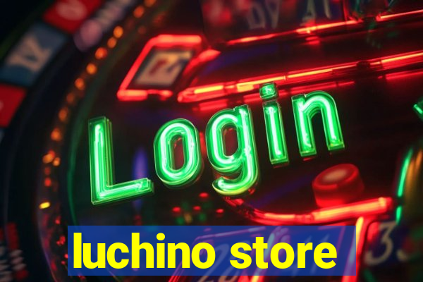 luchino store