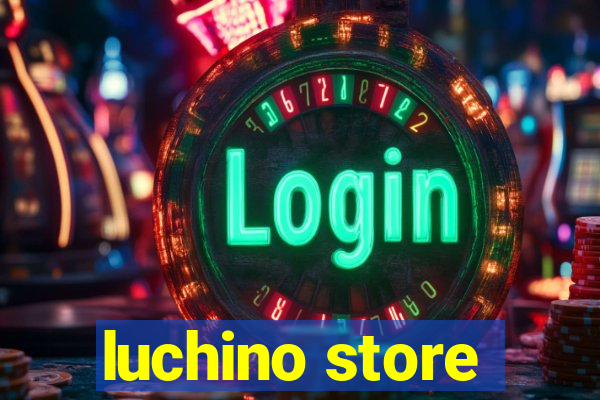 luchino store