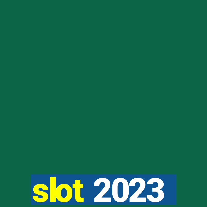 slot 2023