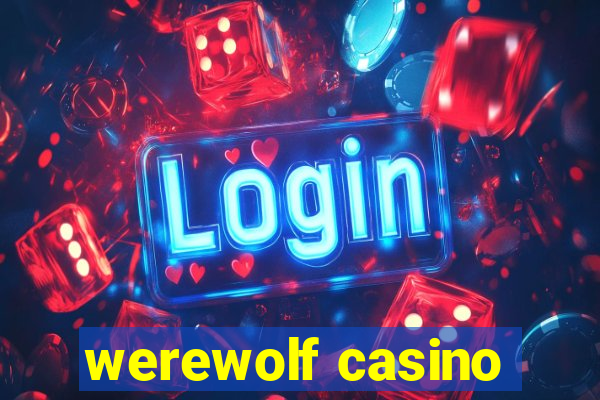 werewolf casino